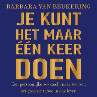 Je kunt het maar één keer doen, Barbara van Beukering - Luisterboek MP3 - 9789000385553