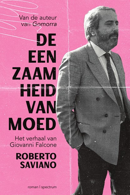 De eenzaamheid van moed, Roberto Saviano - Ebook - 9789000385997