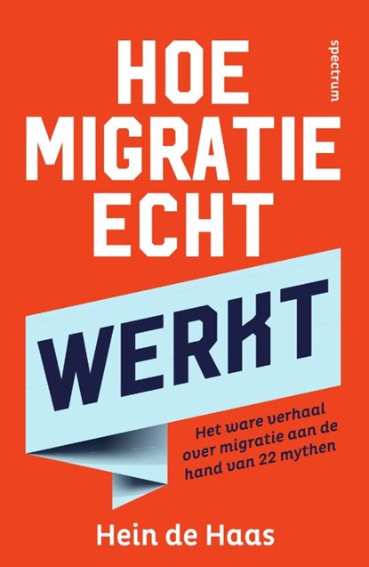 Hoe migratie echt werkt, Hein de Haas - Paperback - 9789000386857