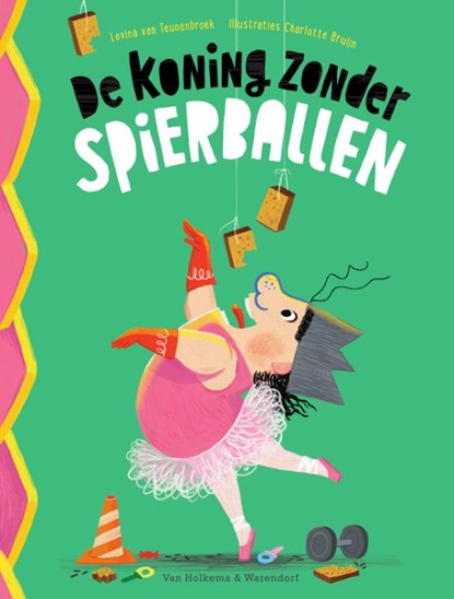 De koning zonder spierballen, Levina van Teunenbroek - Gebonden - 9789000387687