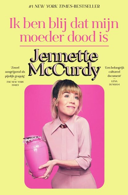 Ik ben blij dat mijn moeder dood is, Jennette McCurdy - Paperback - 9789000387823