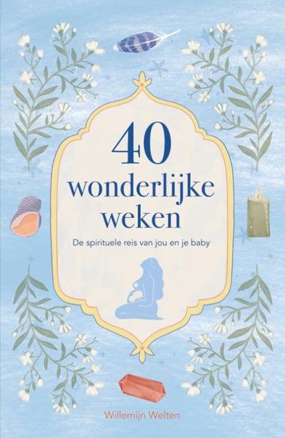 40 wonderlijke weken, Willemijn Welten - Paperback - 9789000387830
