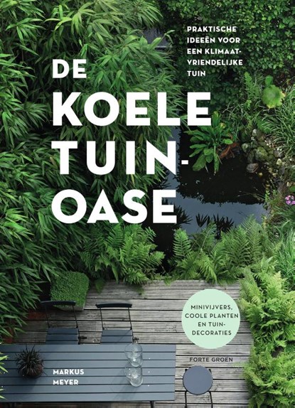 De koele tuinoase, Markus Meyer - Paperback - 9789000388158