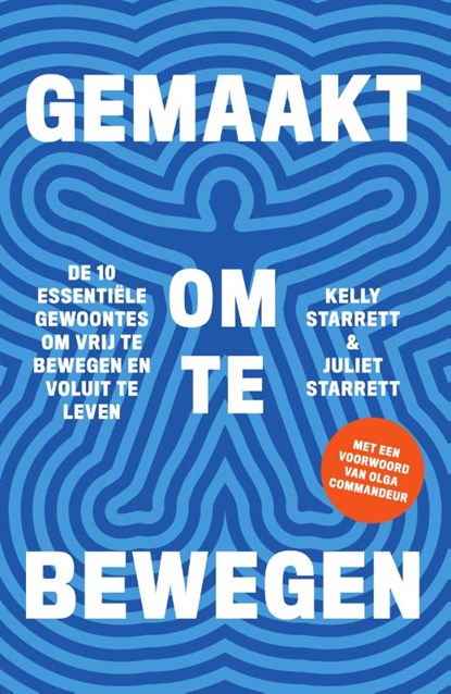 Gemaakt om te bewegen, Kelly Starrett ; Juliet Starrett - Paperback - 9789000388646
