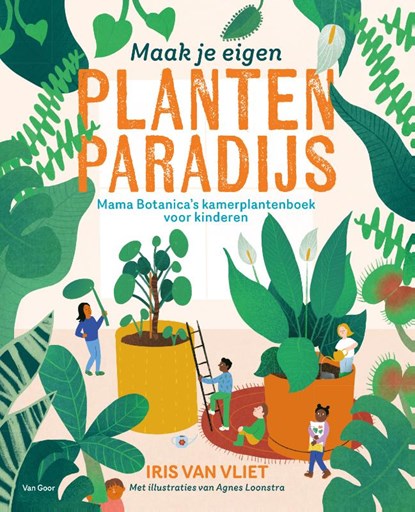 Maak je eigen plantenparadijs, Iris van Vliet - Gebonden - 9789000388868