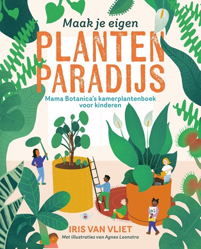 Maak je eigen plantenparadijs, Iris van Vliet - Ebook - 9789000388875