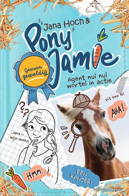 Pony Jamie - Gewoon geweldig! Agent nul nul wortel in actie, Jana Hoch - Gebonden - 9789000388967