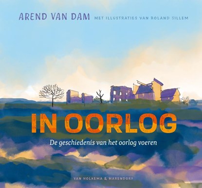 In oorlog, Arend van Dam - Gebonden - 9789000389544