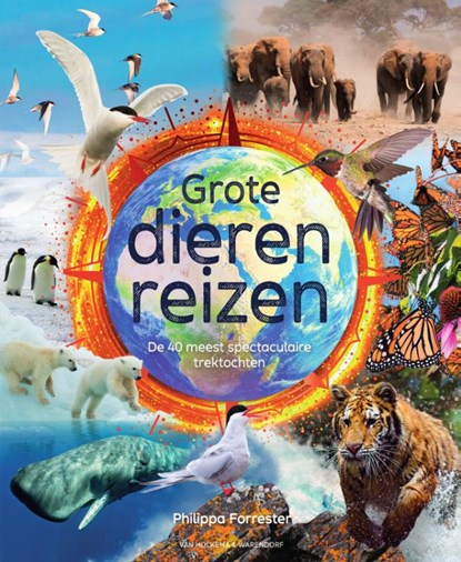 Grote dierenreizen, Philippa Forrester - Gebonden - 9789000389957