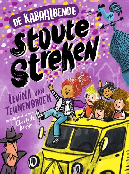 De Kabaalbende - Stoute Streken, Levina van Teunenbroek - Gebonden - 9789000391851