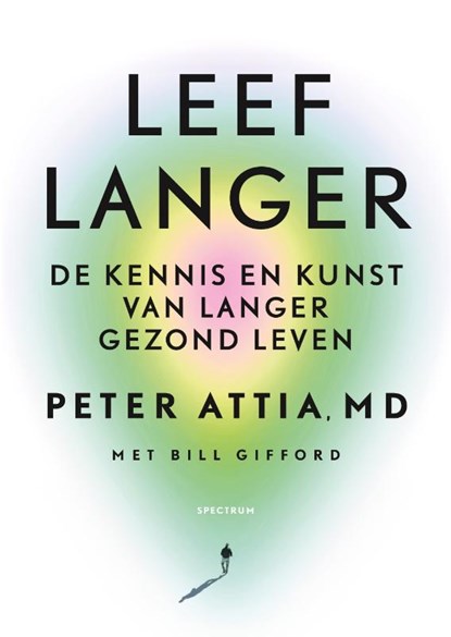 Leef langer, Peter Attia ; Bill Gifford - Paperback - 9789000391967