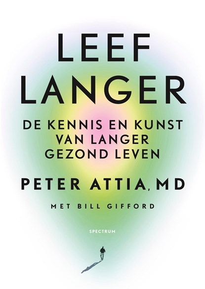Leef langer, Peter Attia ; Bill Gifford - Ebook - 9789000391974
