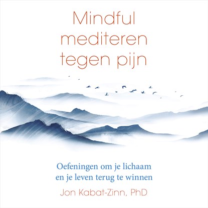 Mindful mediteren tegen pijn, Jon Kabat-Zinn - Luisterboek MP3 - 9789000392070
