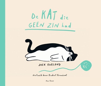 De kat die geen zin had, Jack Kurland - Gebonden - 9789000392117