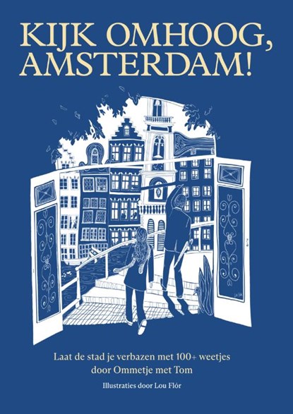 Kijk omhoog, Amsterdam!, Tom Jongbloed ; Josephine Jongbloed - Gebonden - 9789000392469