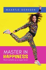 Master in Happiness - Maartje Derksen - 9789000392551
