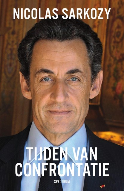 Tijden van confrontatie, Nicolas Sarkozy - Ebook - 9789000392827
