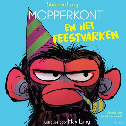 Mopperkont en het feestvarken, Suzanne Lang - Gebonden - 9789000393756