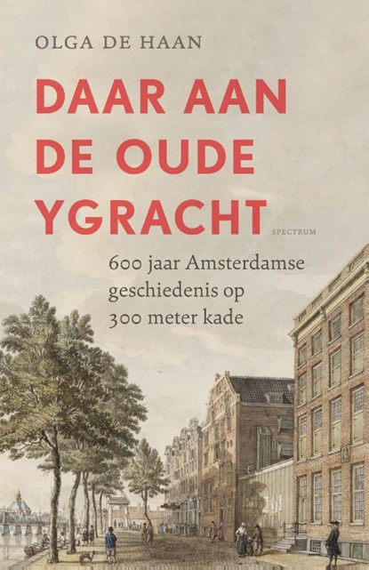Daar aan de oude Ygracht, Olga de Haan - Paperback - 9789000393923