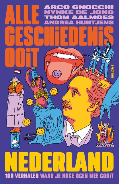 Nederland, Alle Geschiedenis Ooit ; Arco Gnocchi ; Nynke de Jong ; Thom Aalmoes ; Andrea Huntjens - Ebook - 9789000394425