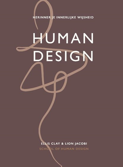 Human Design, School of Human Design ; Ellis Clay ; Lion Jacobi - Gebonden - 9789000394999