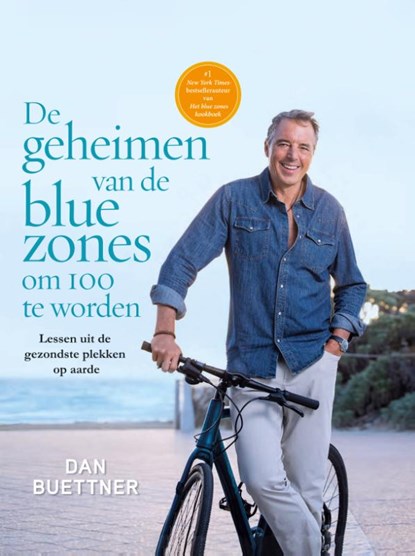 De geheimen van de blue zones om 100 te worden, Dan Buettner - Paperback - 9789000395101