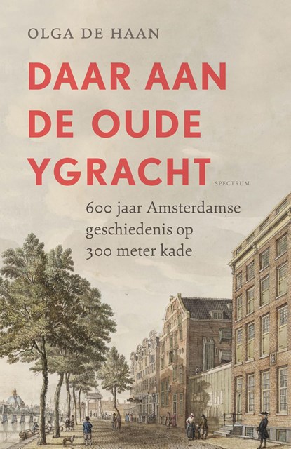 Daar aan de oude Ygracht, Olga de Haan - Ebook - 9789000395453