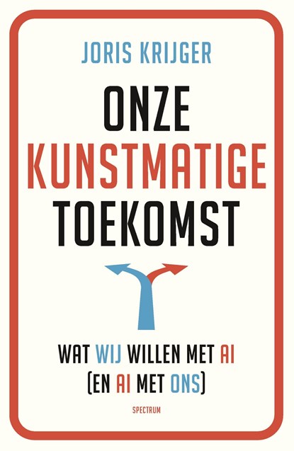 Onze kunstmatige toekomst, Joris Krijger - Ebook - 9789000395569