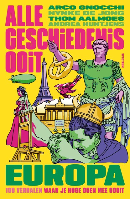 Europa, Alle Geschiedenis Ooit ; Arco Gnocchi ; Nynke de Jong ; Thom Aalmoes ; Andrea Huntjens - Ebook - 9789000396443
