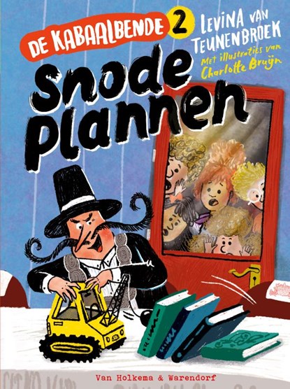 De Kabaalbende 2 - Snode plannen, Levina van Teunenbroek - Gebonden - 9789000396511