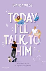 Today I'll Talk To Him - Bianca Wege - 9789000398232