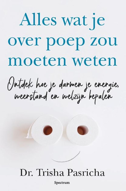 Alles wat je over poep zou moeten weten, Trisha Pasricha - Paperback - 9789000398553