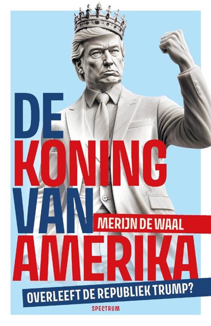 De koning van Amerika, Merijn de Waal - Paperback - 9789000399499