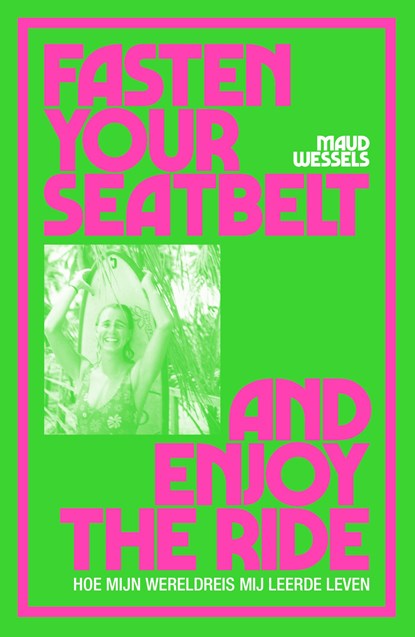 Fasten your seatbelt and enjoy the ride, Maud Wessels - Ebook - 9789000400171