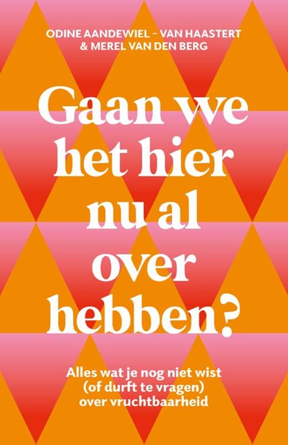 Gaan we het hier nu al over hebben?, Odine Aandewiel - van Haastert ; Merel van den Berg - Paperback - 9789000400676