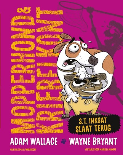 Mopperhond & Kriebelkont – S.T. Inkgat slaat terug, Adam Wallace - Gebonden - 9789000401154