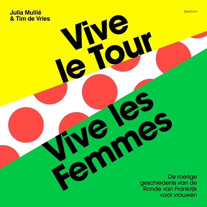 Vive le tour, vive les femmes, Julia Mullié ; Tim de Vries - Luisterboek MP3 - 9789000402410