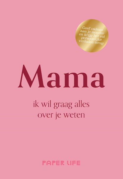 Mama, ik wil graag alles over je weten, Paper Life - Gebonden - 9789000404506