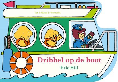 Dribbel op de boot, Eric Hill - Gebonden - 9789000405206