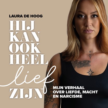 Hij kan ook heel lief zijn, Laura de Hoog - Luisterboek MP3 - 9789000406319
