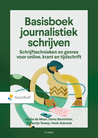 Basisboek journalistiek schrijven, Addie de Moor ; Damy Baumhoër ; Willemijn Sneep ; Henk Asbreuk - Paperback - 9789001038649