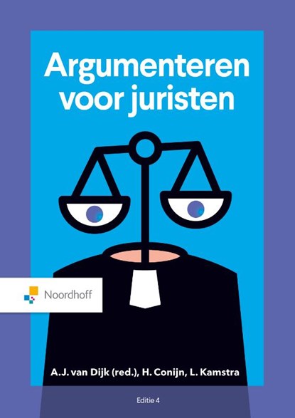 Argumenteren voor juristen, A.J. van Dijk ; H. Conijn ; E.M. Kamstra - Paperback - 9789001043865