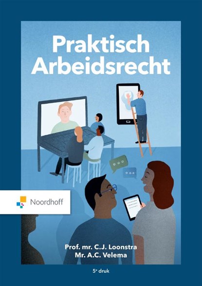 Praktisch arbeidsrecht, C.J. Prof. Mr. Loonstra - Paperback - 9789001077358