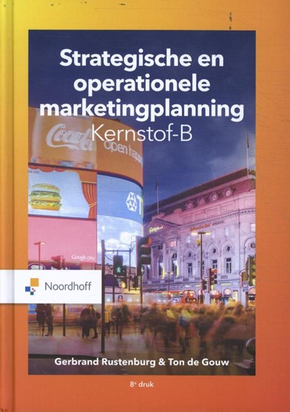 Strategische en operationele marketingplanning - Kernstof-B, Gebrand Rustenburg ; Ton de Gouw ; Allert de Geus - Gebonden - 9789001078362