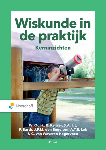 Wiskunde in de praktijk. Kerninzichten, Wil Oonk ; Ronald Keijzer ; Sabine Lit ; Frits Barth ; Martine den Engelsen ; Anita Lek ; Caroliene van Waveren Hogervorst - Paperback - 9789001080723