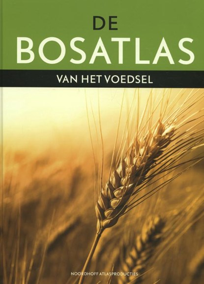 De Bosatlas van het voedsel, niet bekend - Gebonden - 9789001120122