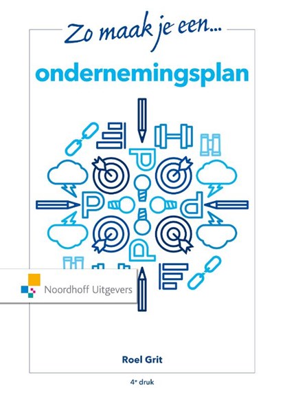 Zo maak je een ondernemingsplan, Roel Grit - Paperback - 9789001120382