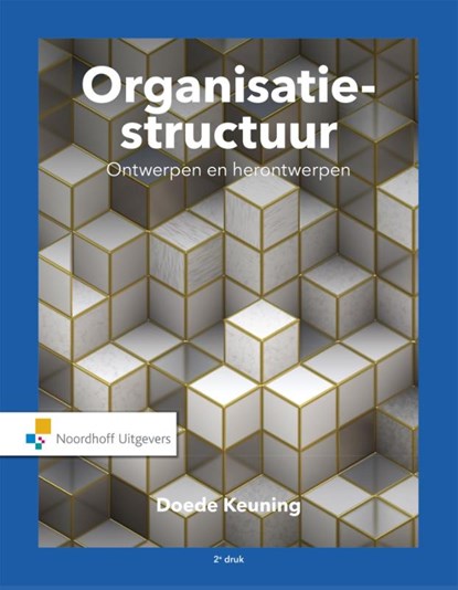 Organisatiestructuur: Ontwerpen en herontwerpen, Doede Keuning - Paperback - 9789001120399
