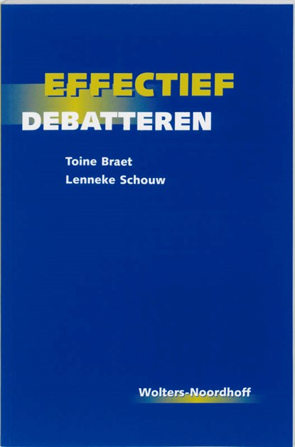 Effectief debatteren, A. Braet ; L. Schouw - Paperback - 9789001159740