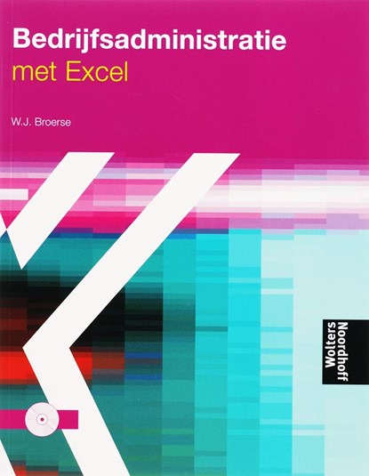 Bedrijfsadministratie met Excel + cd-rom, BROERSE, W.J. - Paperback - 9789001168070